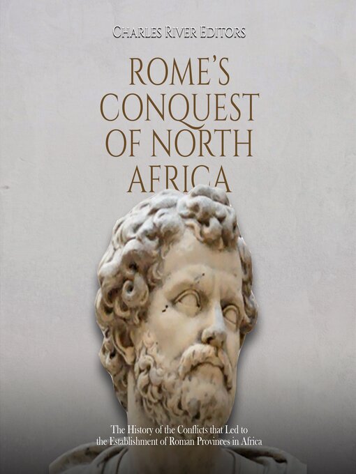 Title details for Rome's Conquest of North Africa by Charles River Editors - Available